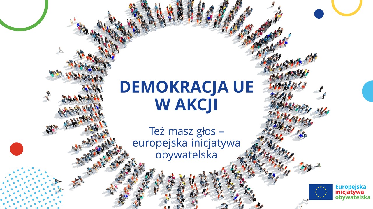 Demokracja UE w akcji - Też masz głos – Europejska inicjatywa obywatelska