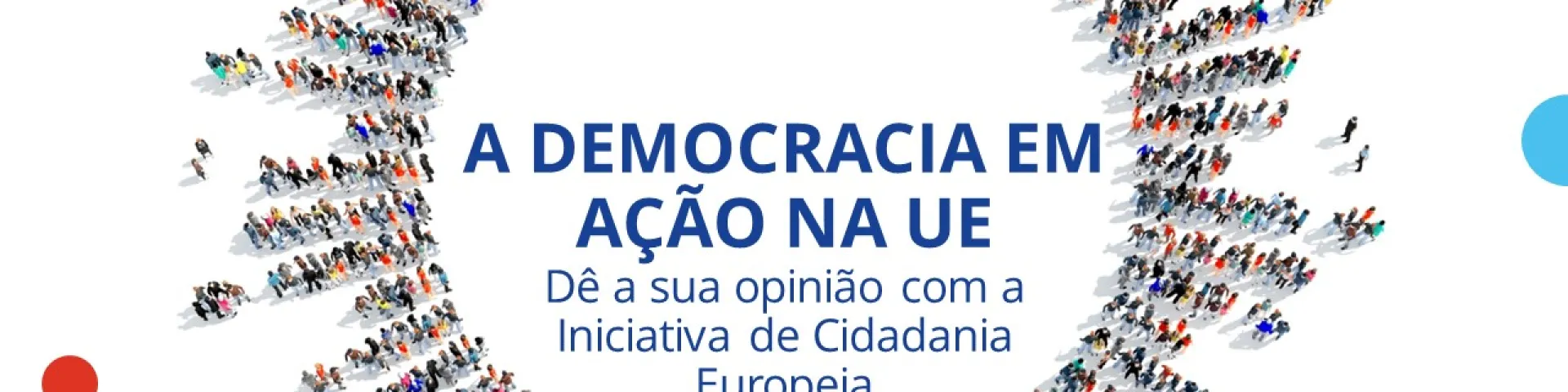 A Democracia em Ação na UE - Dê a sua opinião com a Iniciativa de Cidadania Europeia