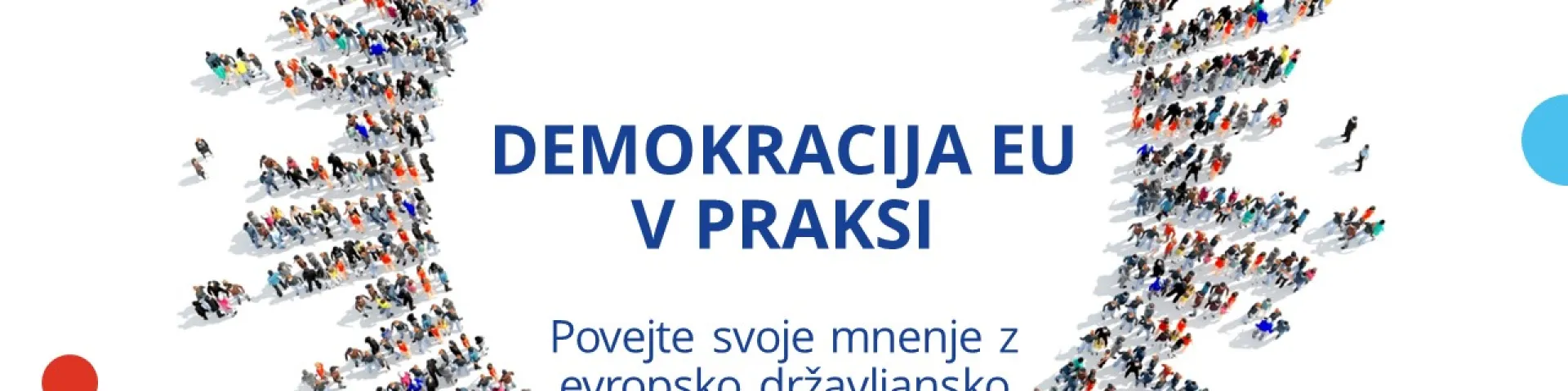 DEMOKRACIJA EU V PRAKSI - Povejte svoje mnenje z evropsko državljansko pobudo